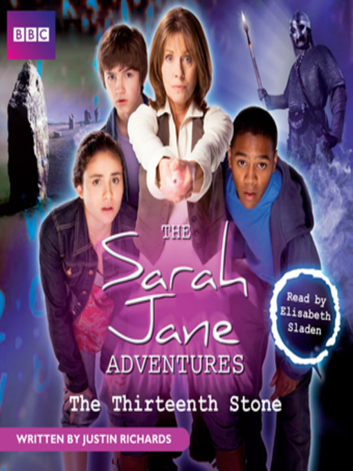 Title details for The Sarah Jane Adventures  the Thirteenth Stone by Justin Richards - Available